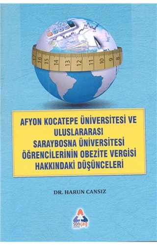 Afyon Kocateep Üviversitesi ve Uluslararası Saraybosna Üniversitesi Öğrencilerinin Obezite Vergisi Hakkındaki Düşünceleri