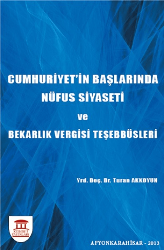 Cumhuriyet'in Başlarında Nüfus Siyaseti ve Bekarlık Vergisi Teşebbüsleri