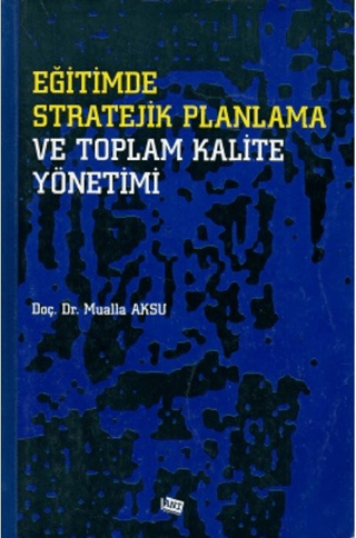 Eğitimde Stratejik Planlama ve Toplam Kalite Yönetimi
