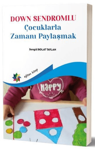 Down Sendromlu Çocuklarla Zamanı Paylaşmak