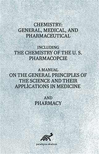 Chemistry: General, Medical, And Pharmaceutical