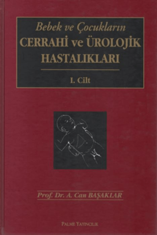 Bebek Ve Çocukların Cerrahi Ve Ürolojik Hastalıkları 2 Cilt