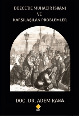 Düzce’de Muhacir İskanı ve Karşılaşılan Problemler