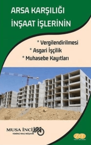 Arsa Karşılığı İnşaat İşlerinin Vergilendirilmesi Asgari İşçilik Muhasebe Kayıtları