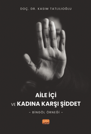 Aile İçi ve Kadına Karşı Şiddet - Bingöl Örneği