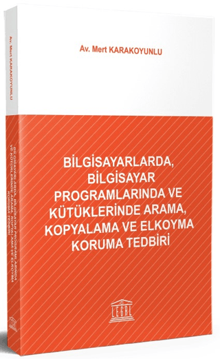 Bilgisayarlarda, Bilgisayar Programlarında ve Kütüklerinde Arama, Kopyalama ve Elkoyma Koruma Tedbiri