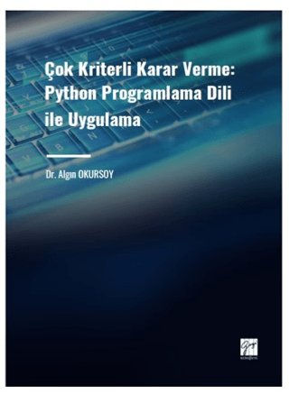 Çok Kriterli Karar Verme: Python Programlama Dili ile Uygulama