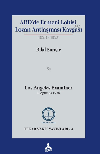 ABD’de Ermeni Lobisi ve Lozan Antlaşması Kavgası 1923 – 1927