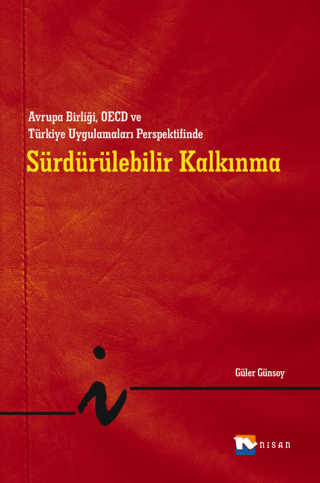 Avrupa Birliği, OECD ve Türkiye Uygulamaları Perspektifinde - Sürdürülebilir Kalkınma