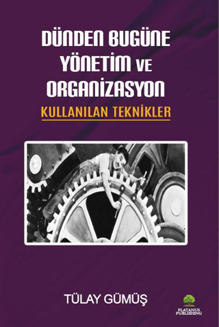 Dünden Bugüne Yönetim ve Organizasyon & Kullanılan Teknikler