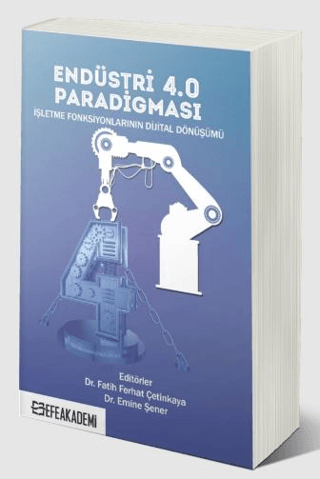 Endüstri 4.0 Paradigması: İşletme Fonksiyonlarının Dijital Dönüşümü