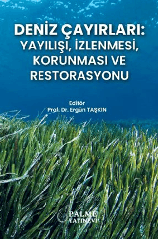 Deniz Çayırları: Yayılışı, İzlenmesi, Korunması ve Restorasyonu