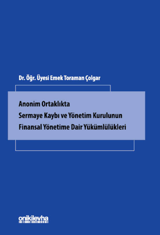 Anonim Ortaklıkta Sermaye Kaybı ve Yönetim Kurulunun Finansal Yönetime Dair Yükümlülükleri