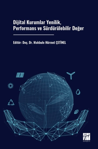 Dijital Kurumlar Yenilik, Performans ve Sürdürülebilir Değer