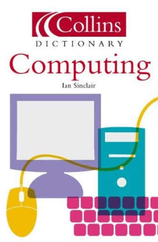 Collins Dictionary of Computers and It