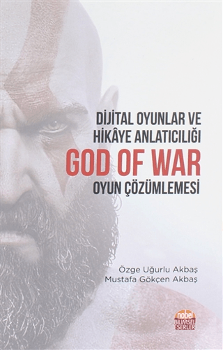 Dijital Oyunlar ve Hikaye Anlatıcılığı God Of War Oyun Çözümlemesi