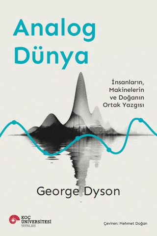 Analog Dünya - İnsanların, Makinelerin ve Doğanın Ortak Yazgısı