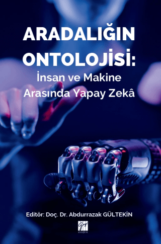 Aradalığın Ontolojisi: İnsan ve Makine Arasında Yapay Zeka