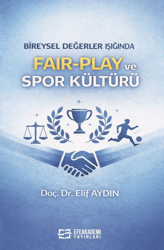 Bireysel Değerler Işığında Fair-Play ve Spor Kültürü