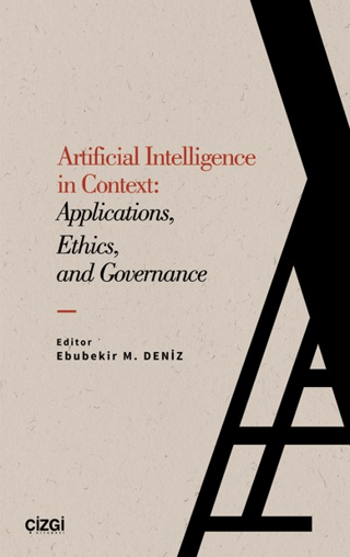Artificial Intelligence in Context: Applications, Ethics and Governance