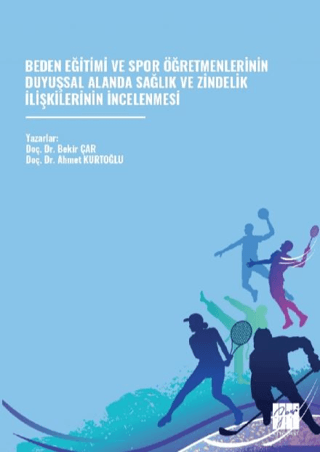 Beden Eğitimi ve Spor Öğretmenlerinin Duyuşsal Alanda Sağlık ve Zindelik İlişkilerinin İncelenmesi