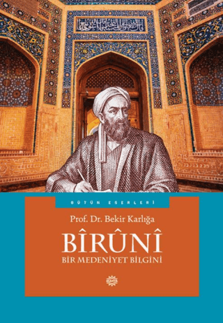 Biruni - Bir Medeniyet Bilgini