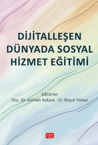 Dijitalleşen Dünyada Sosyal Hizmet Eğitimi