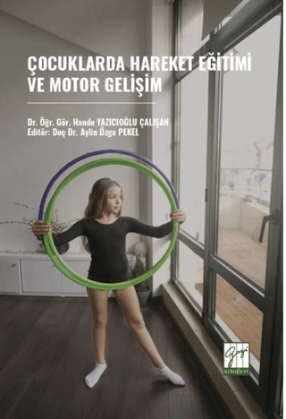 Çocuklarda Hareket Eğitimi Ve Motor Gelişim